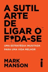 a sutil arte de ligar o foda-se
